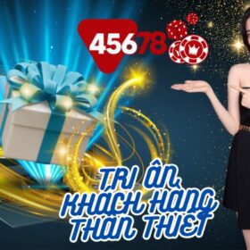 Chương trình tri ân khách hàng thân thiết 45678